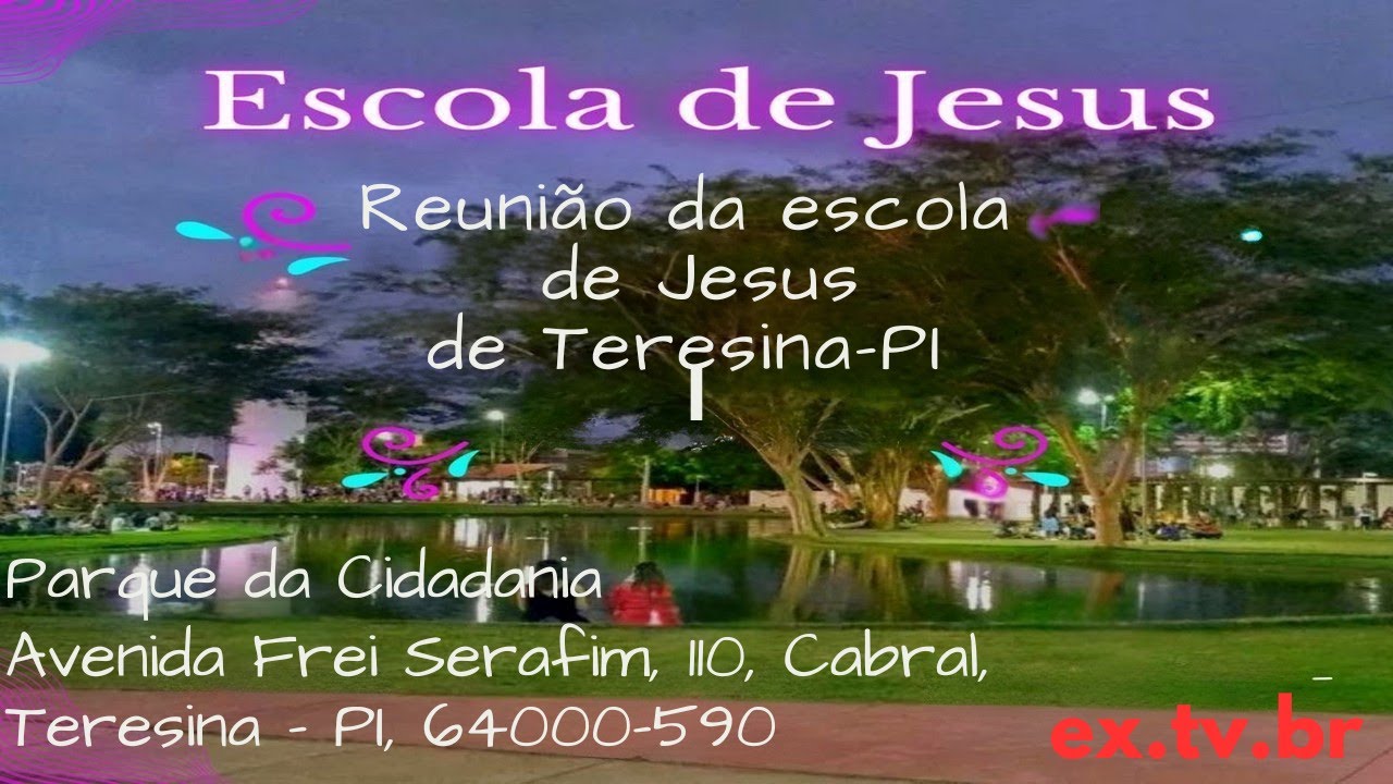 Reunião da Escola de Jesus de Teresina-PI, no Parque da Cidadania ...