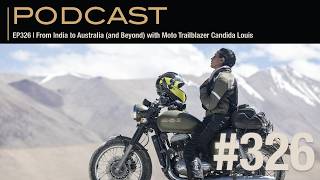 EP326 | From India to Australia (and Beyond) with Moto Trailblazer Candida Louis