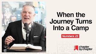 Numbers 25: When the Journey Turns Into a Camp