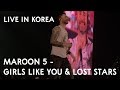 [HD]Maroon 5 - Girls Like You &amp; Lost Stars(Live @Seoul, Korea 2019)