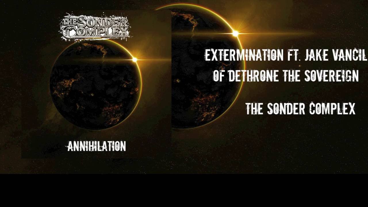 The Sonder Complex - Extermination (ft. Jake Vancil of Dethrone the Sovereign) (Official Audio)