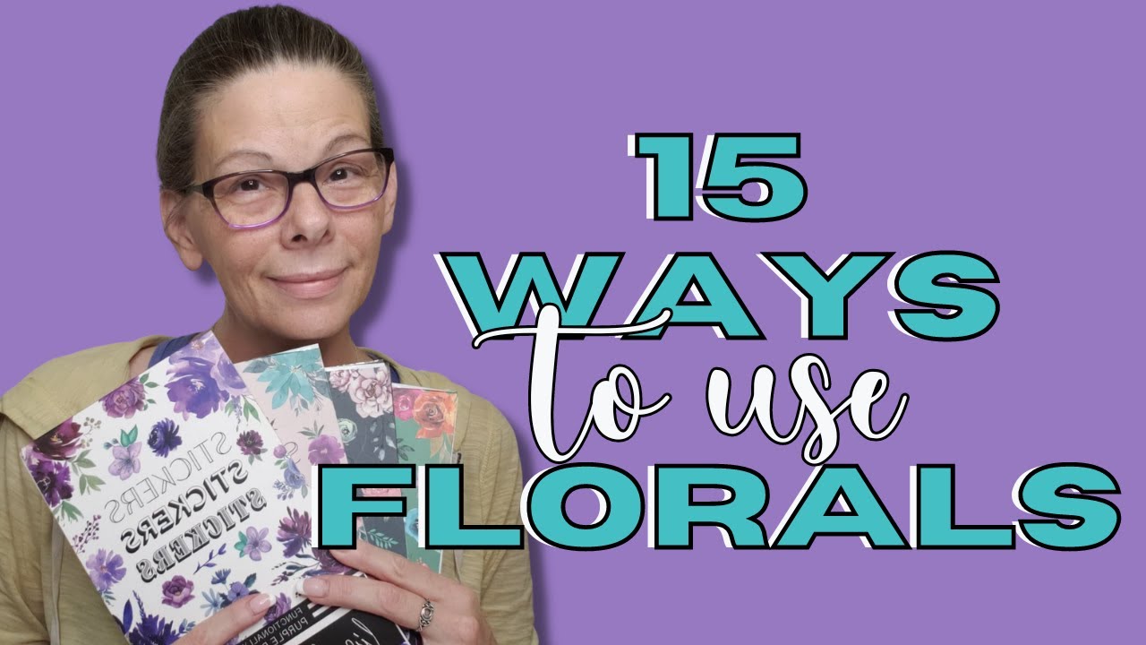 15 WAYS TO USE FLORALS IN YOUR PLANNER PLANNER TIPS HAPPY PLANNER