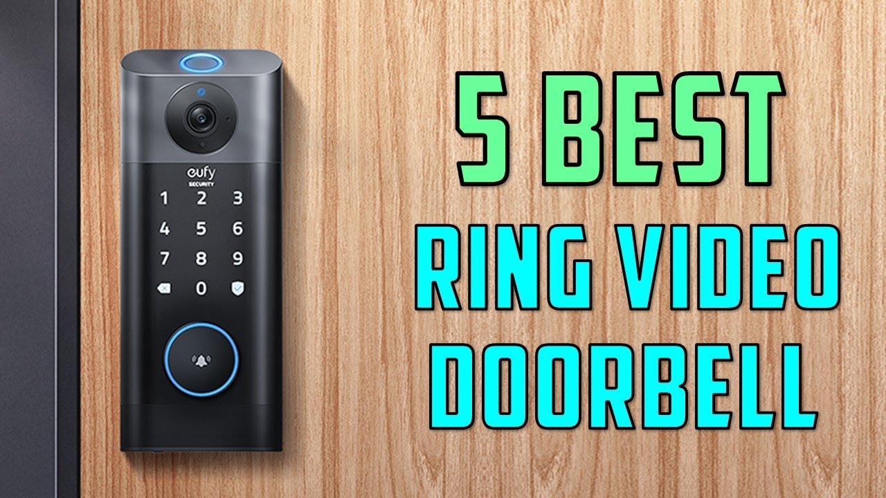 Best Ring Video Doorbell 2024 Top 5 Best Doorbell Cameras Reviews
