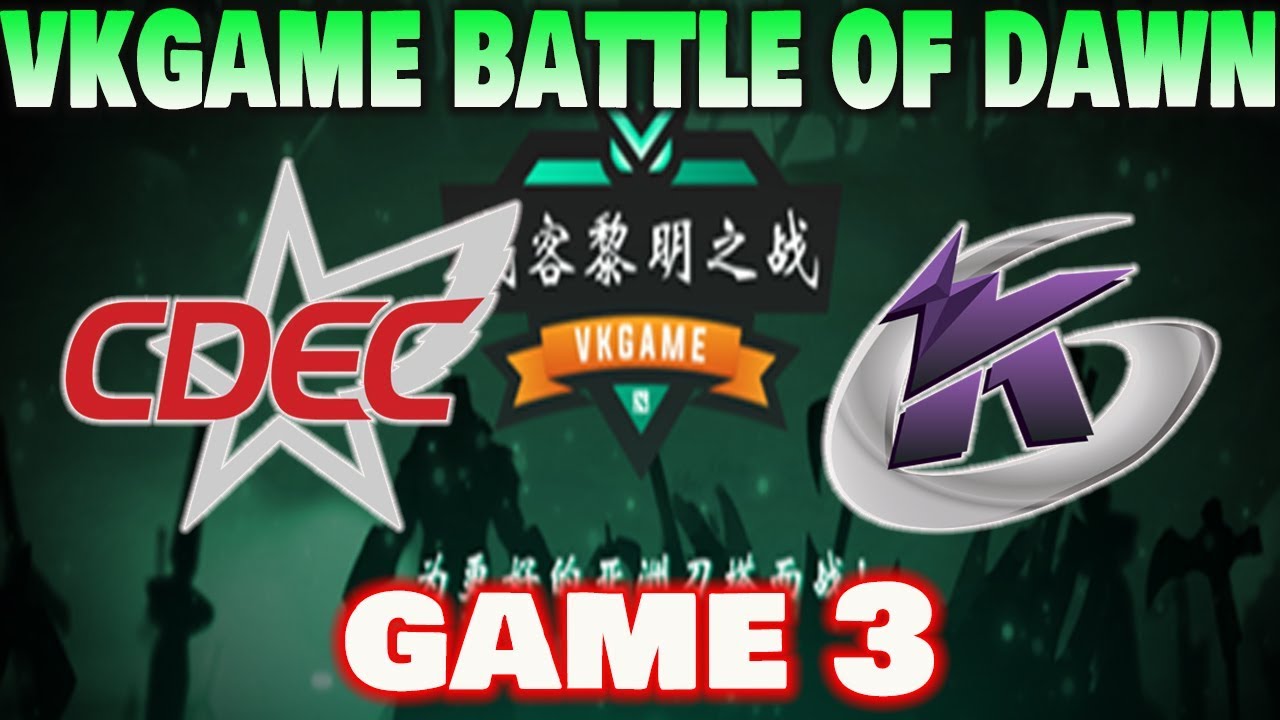 CDEC VS KEEN GAMING GAME 3 VKGAME BATTLE OF DAWN DOTA2