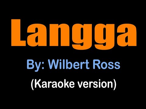 LANGGA - Wilbert Ross (karaoke version)