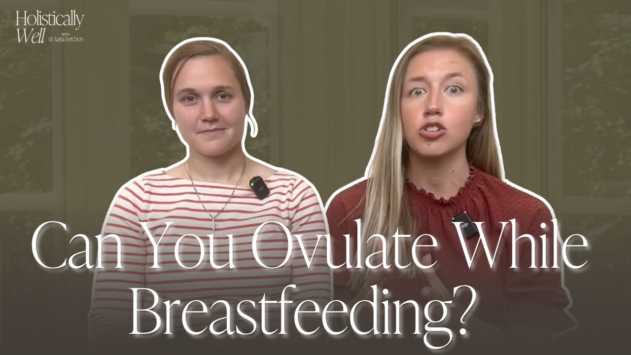 15 | Can You Ovulate While Breastfeeding? Understanding Postpartum Fertility & Your Cycle