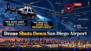 “STOP ALL DEPARTURES” — Drone Over San Diego Airport Triggers Police Response
