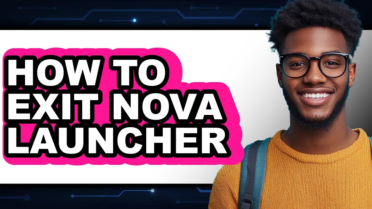 How to Exit Nova Launcher (full Guide)