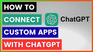 How To Connect Custom Apps With ChatGPT [in 2026]