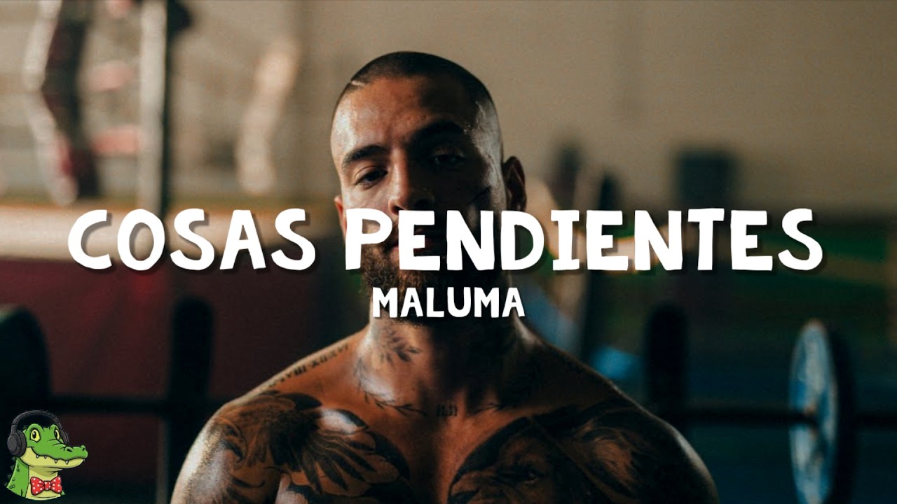 Maluma - Cosas Pendientes (Letra)