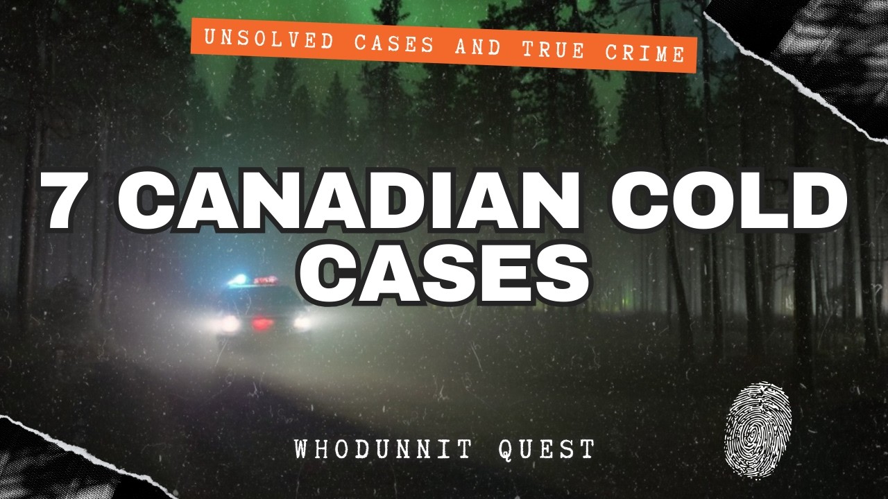 7 Confusing Cold Cases From Canada - Canadian True Crime Stories! - YouTube