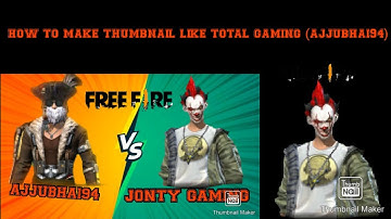 HOW TO MAKE THUMBNAIL LIKE TOTAL GAMING (AJJUBHAI94)||SAKSHAM FREE FIRE 🔥 🔥