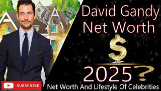 David Gandy Net Worth 2025 | Inside the Life of the Iconic Male Model