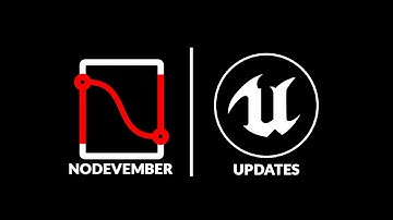 NODEVEMBER & UNREAL UPDATES!