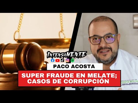 IntensaMENTE 71 Paco Acosta | Elección Judicial, Fraude millonario en Melate, Casos Icónicos