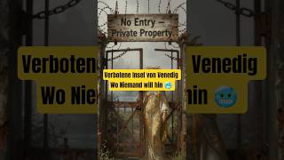 Die verbotene Insel vor Venedig #legenden #dunklelegenden