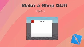 Part 1: Making a Shop GUI in roblox!