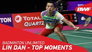 Badminton Unlimited | Lin Dan - TOP MOMENTS | BWF 2020