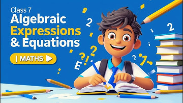Algebraic Expressions and Equations | Class 7 Maths Chapter 12 | NCERT Explanation by Little DearSir