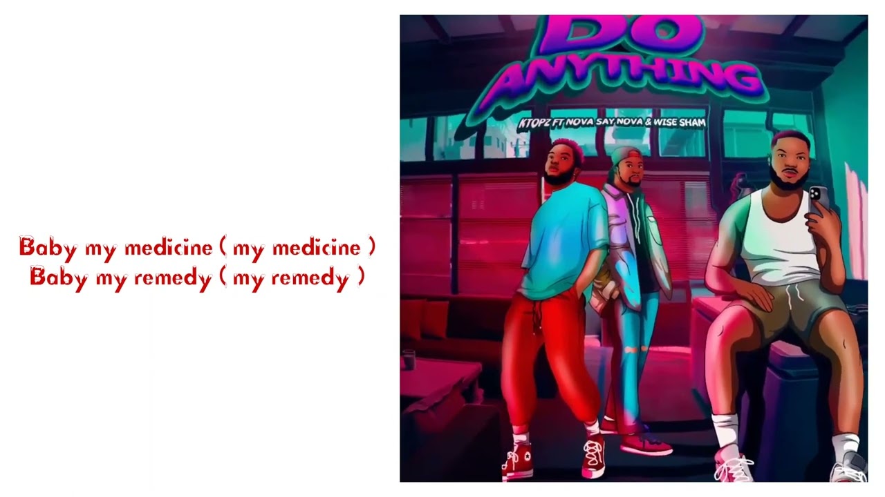 Watch Ktopz - feat. Nova Say Nova & Wise Sham - Do Anything (Lyrics Video) 🎤" on YouTube Watch Ktopz - feat. Nova Say Nova & Wise Sham - Do Anything (Lyrics Video) 🎤" on YouTube