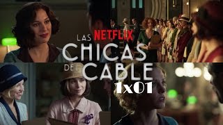 Análisis Series Las Chicas Del Cable 1X01 Análisis A Fondo Spoilers