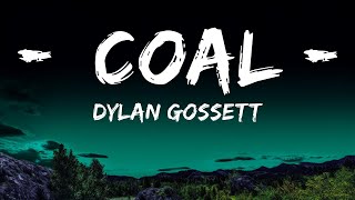 Dylan Gossett - Coal (Lyrics) | The World Of Music