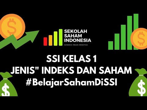 JENIS-JENIS INDEKS DAN SAHAM SERTA JAM PERDAGANGAN BURSA || SSI KELAS 1 || #BelajarSahamDiSSI