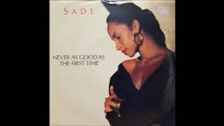 Sade - Never As Good As The First Time (Extended Remix)