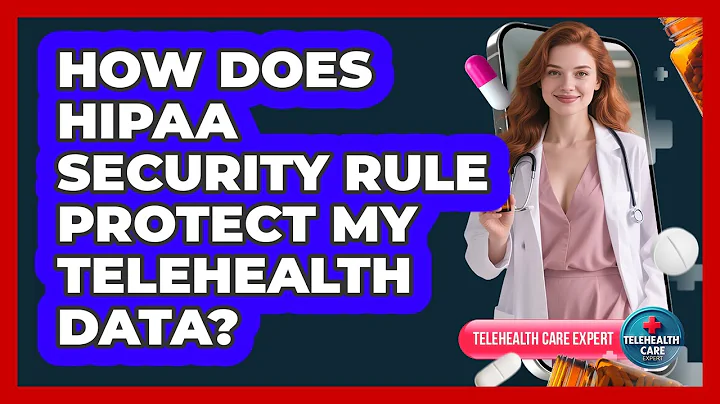 How Does HIPAA Security Rule Protect My Telehealth Data?