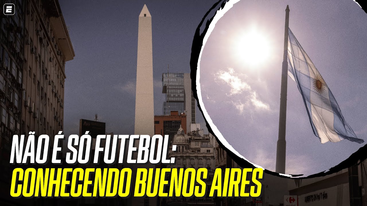 NÃO É SÓ FUTEBOL: CONHECENDO BUENOS AIRES