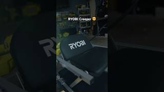 RYOBI 18V ONE+ Creeper!