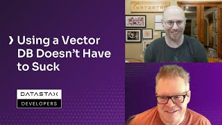 Using a Vector Database Doesn't Have to Suck