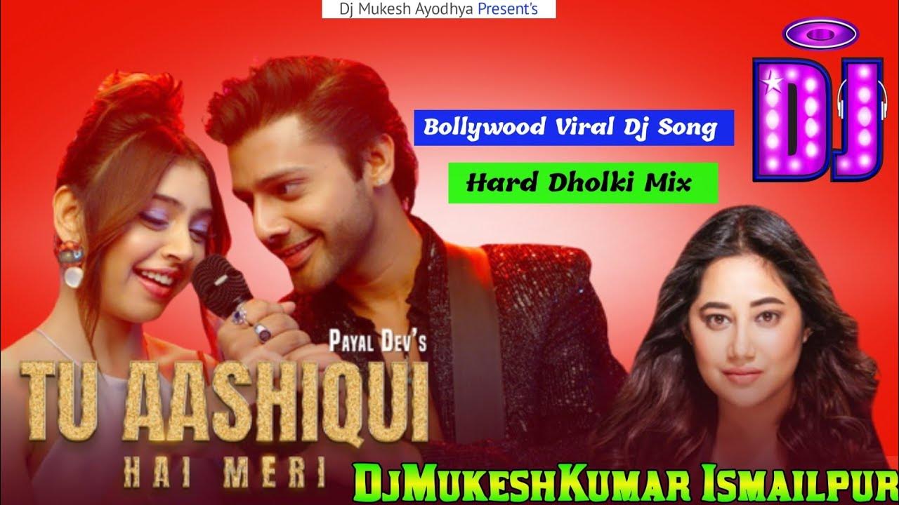 Tu Aashiqui Hai Meri Dj Remix Tu Mera Pyar Hai Dj Song Payal Dev Stebin Bin New Viral Dj