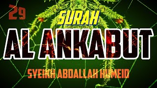 SURAH AL ANKABUT - ABDALLAH HUMEID - FULL CHAPTER [RELAXING QURAN]