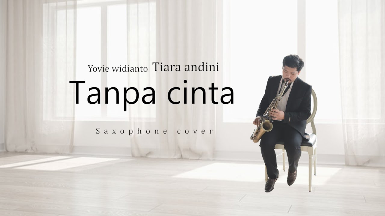 yovie widianto, tiara andini - Tanpa cinta cover saxophone