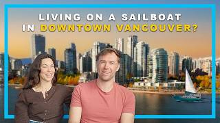 How This Family Lives Full-Time on a Sailboat in the Heart of Vancouver | Home Redefined Ep. 2