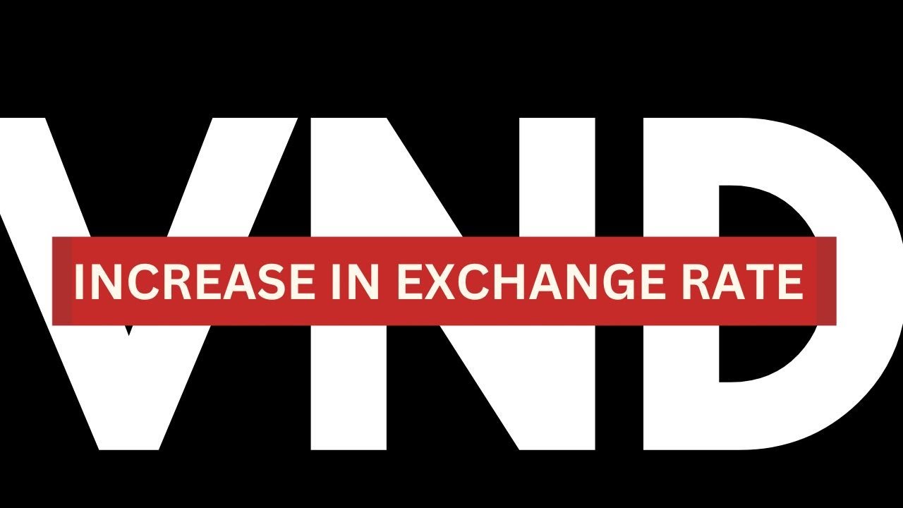 IQD Taxes VND Increase In Value Against US Dollar YouTube iqd-taxes-vnd-increase-in-value-against-us-dollar-youtube