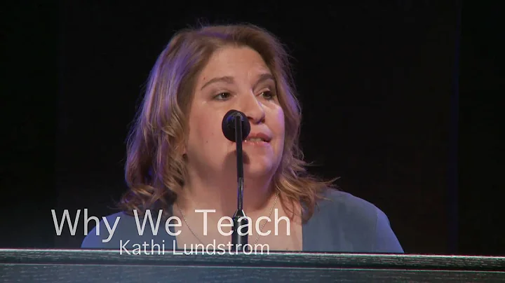 Why We Teach: Kathi Lundstrom