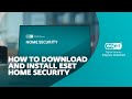 How to download and install ESET HOME Security