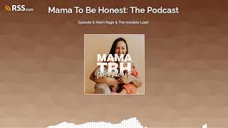 Episode 6: Mom Rage & The Invisible Load