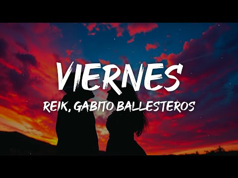 Reik, Gabito Ballesteros - Viernes (Letra)