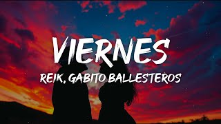 Reik, Gabito Ballesteros - Viernes (Letra)