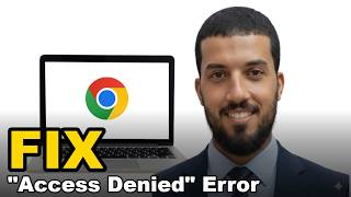 Fix Access Denied Error in Google Chrome (Step-by-Step Guide)