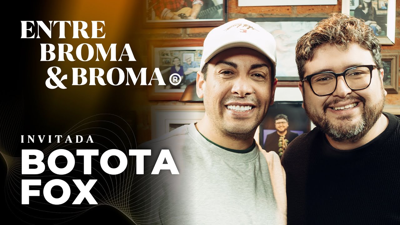 Entre Broma y Broma | Botota Fox