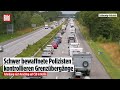 CSD-Terror: Fahndung nach Abdul Ballout – Bewaffnete Polizisten kontrollieren Grenzen