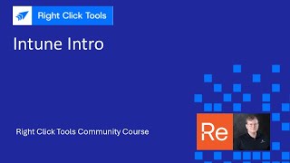 Right Click Tools Community Course: Intune Intro