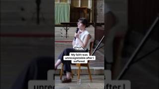 My faith was unrecognizable after I suffered.