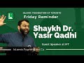 Quran perspective on the qalb  shaykh dr yasir qadhi  friday reminder