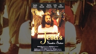 Jesus Nuestro Señor - Película Completa