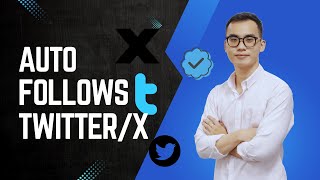 Twitter/X Auto Follow | Automatically Follow a List of Twitter/X Users